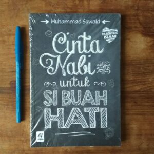 Cinta Nabi Untuk Si Buah Hati (Pustaka Arafah)
