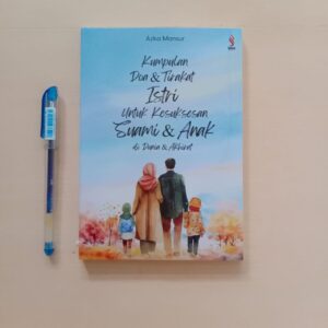 Kumpulan Doa & Tirakat Istri untuk Kesuksesan Suami dan Anak di Dunia & Akhirat (Ranah)
