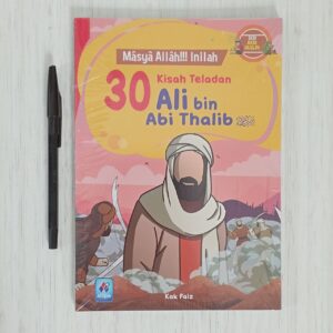 Masya Allah Inilah 30 Kisah Teladan Ali Bin Abi Thalib (Arafah)