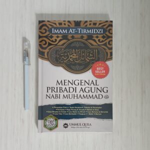 Mengenal Pribadi Agung Nabi Muhammad Shalallahu Alaihi Wassalam (UmmulQura)