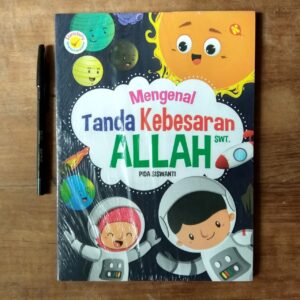 Mengenal Tanda Kebesaran Allah Subhanahu wa Taala