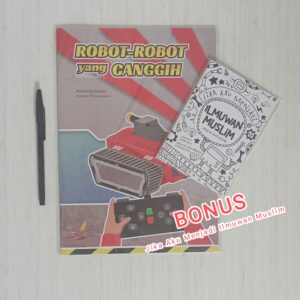 Robot-Robot yang Canggih + Bonus Jika Aku Menjadi Ilmuwan Muslim (Pinisi)